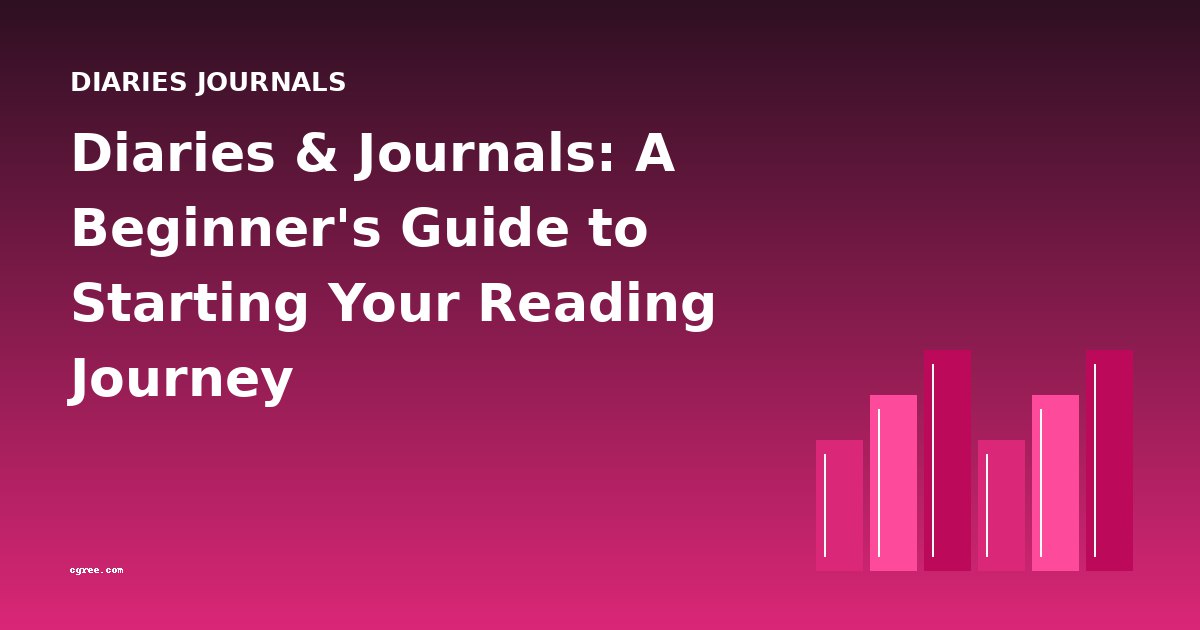 Diaries & Journals: A Beginner's Guide to Starting Your Reading Journey