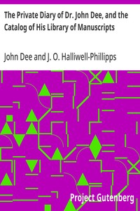 Cover of The Private Diary of Dr. John Dee, and the Catalog of His Library of Manuscripts — Reading Notes
