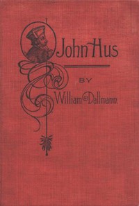 Cover of John Hus: A brief story of the life of a martyr — Context and Discussion