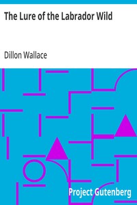 Cover of The Lure of the Labrador Wild — Edition Insights