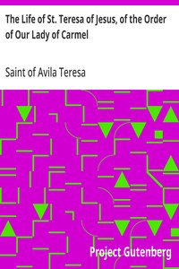 Cover of The Life of St. Teresa of Jesus, of the Order of Our Lady of Carmel — A Closer Reading