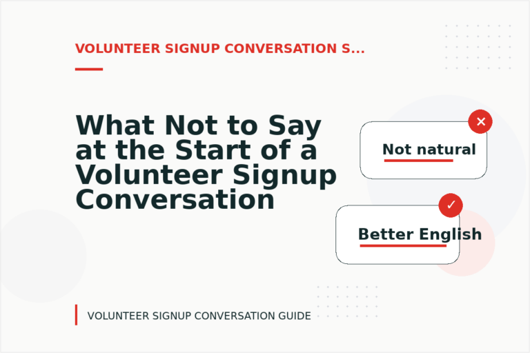 What Not to Say at the Start of a Volunteer Signup Conversation