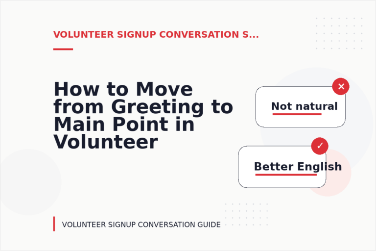 How to Move from Greeting to Main Point in Volunteer Signup Conversation English