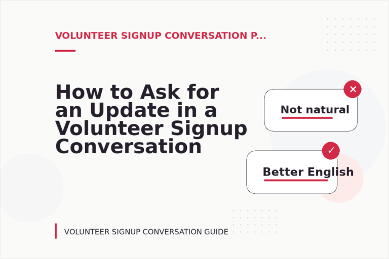 How to Ask for an Update in a Volunteer Signup Conversation
