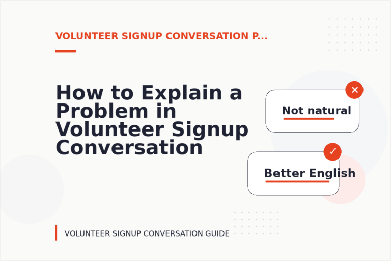 How to Explain a Problem in Volunteer Signup Conversation English How to Explain a Problem in Volunteer Signup Conversation English