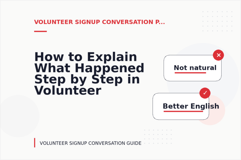 How to Explain What Happened Step by Step in Volunteer Signup Conversation English