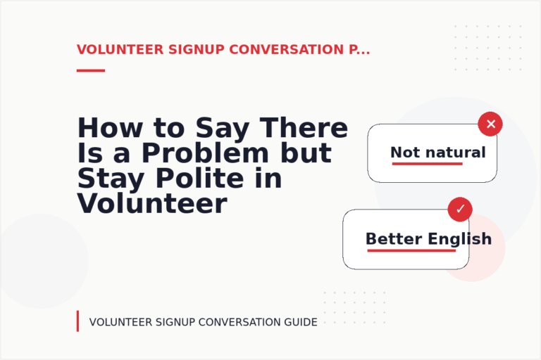 How to Say There Is a Problem but Stay Polite in Volunteer Signup Conversation English How to Say There Is a Problem but Stay Polite in Volunteer Signup Conversation English