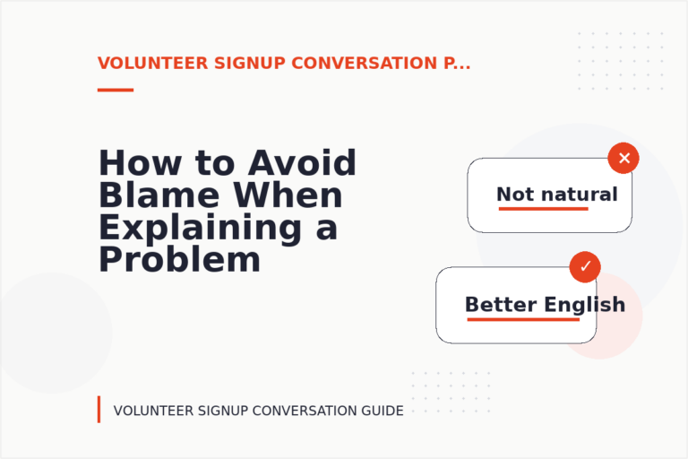 How to Avoid Blame When Explaining a Problem in Volunteer Signup Conversation English