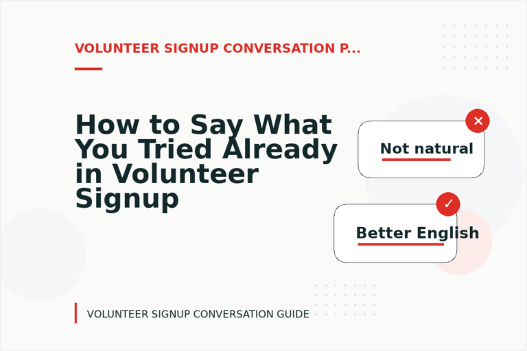How to Say What You Tried Already in Volunteer Signup Conversation English
