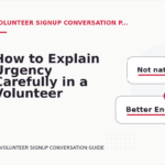How to Explain Urgency Carefully in a Volunteer Signup Conversation