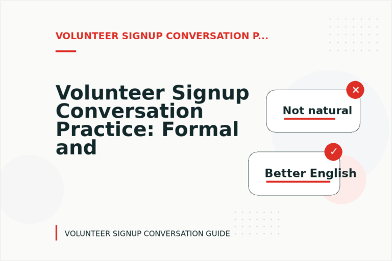 Volunteer Signup Conversation Practice: Formal and Friendly Versions Volunteer Signup Conversation Practice: Formal and Friendly Versions