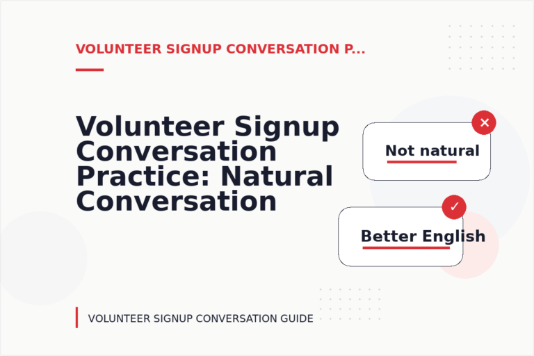 Volunteer Signup Conversation Practice: Natural Conversation Lines Volunteer Signup Conversation Practice: Natural Conversation Lines