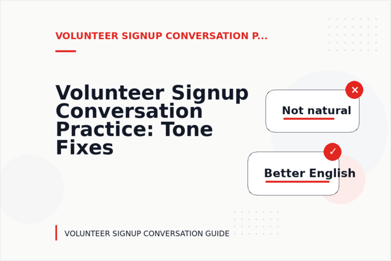 Volunteer Signup Conversation Practice: Tone Fixes for Real Situations