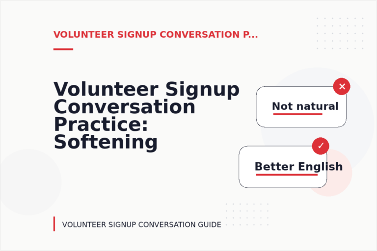 Volunteer Signup Conversation Practice: Softening Direct Sentences Volunteer Signup Conversation Practice: Softening Direct Sentences