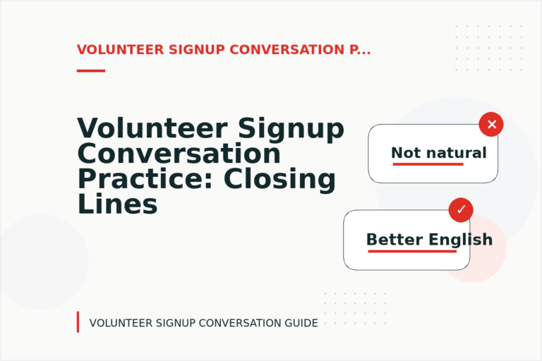 Volunteer Signup Conversation Practice: Closing Lines and Follow-Ups Volunteer Signup Conversation Practice: Closing Lines and Follow-Ups
